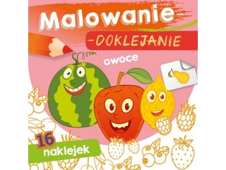 Kolorowanka SKRZAT Malowanie-doklejanie. Owoce