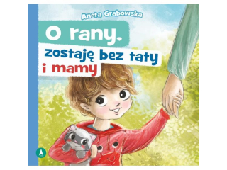 Ksieczka SKRZAT Jestem Dzielny – Samodzielny. O rany , zostaje bez taty i mamy