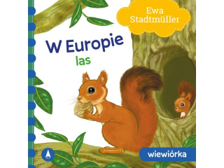 Ksieczka SKRZAT W Europie. Las. Wiewirka - Ewa Stadtmller